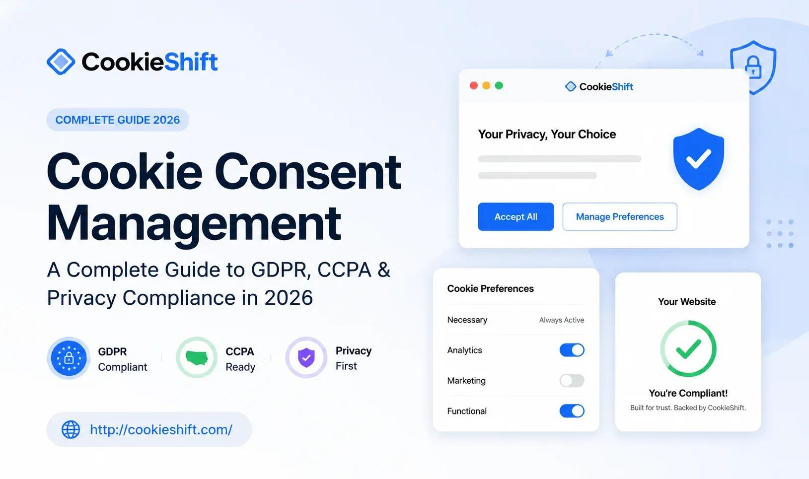 Cookie Consent Management: A Complete Guide to GDPR, CCPA & Privacy Compliance in 2026